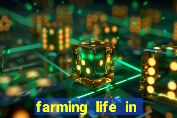 farming life in another world dublado